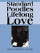 Standard Poodles Lifelong Love by Helen Holman Garrels
