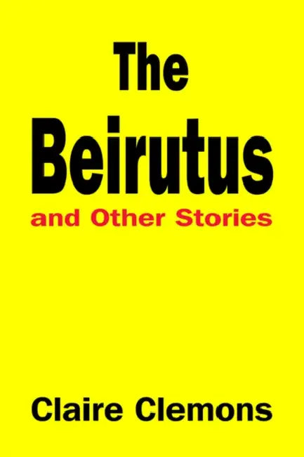 The Beirutus and Other Stories by Claire Clemons
