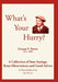 What's Your Hurry?: A Collection of Sane Sayings, Keen Observations and Good Advice by Joe Stover