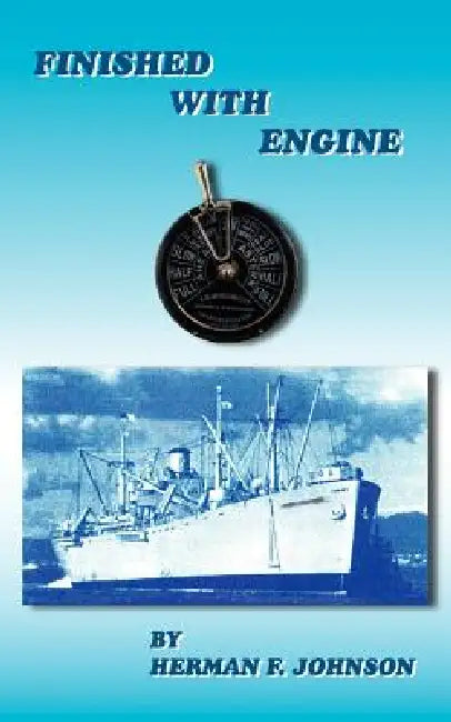 Finished With Engine by Herman F. Johnson