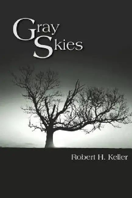 Gray Skies by Robert H. Keller