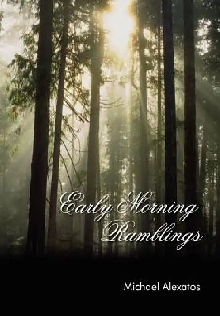 Early Morning Ramblings by Michael Alexatos