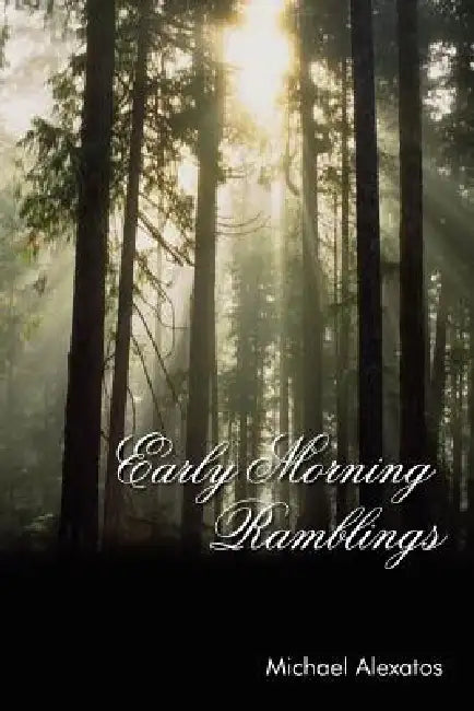 Early Morning Ramblings by Michael Alexatos