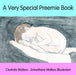 A Very Special Preemie Book by Clorinda Walters, Annemarie Walters