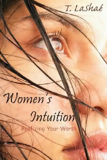 Women's Intuition Realizing Your Worth by T. Lashae