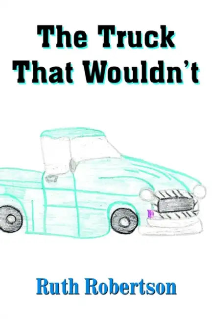 The Truck That Wouldn't by Ruth Robertson