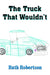 The Truck That Wouldn't by Ruth Robertson