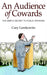 An Audience of Cowards by Cary Lemkowitz