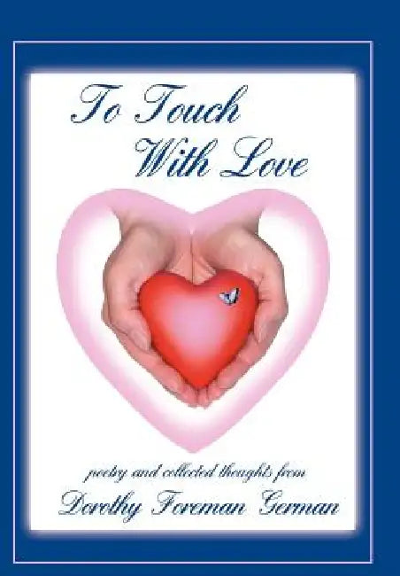 To Touch With Love by Dorothy Foreman German
