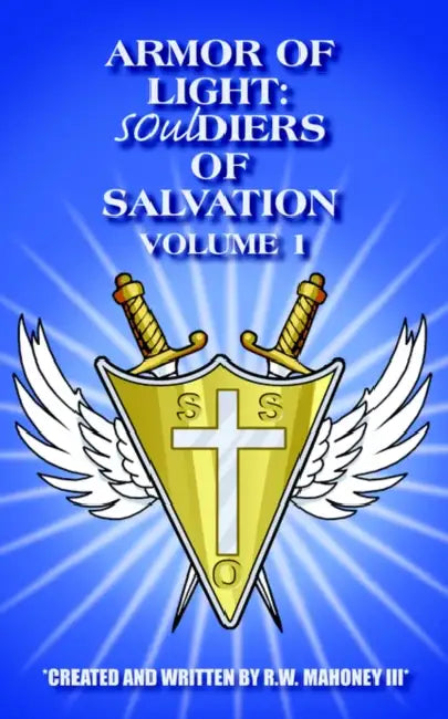 Armor of Light: Souldiers of Salvation by III Mahoney R. W.
