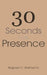 30 Seconds In His Presence by Sr. Stanford Reginald C.