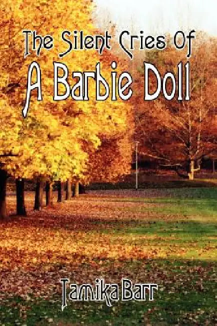 The Silent Cries of a Barbie Doll by Tamika Barr