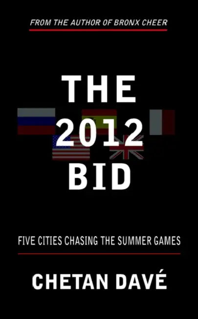 The 2012 Bid by Chetan Dave