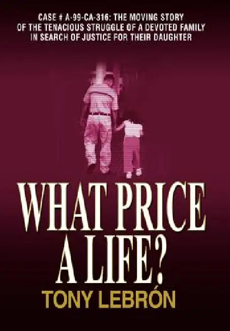 What Price A Life? by Tony Lebrón