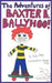 The Adventures of BAXTER B. BALLYHOO! by Vicki Alvey