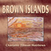 Brown Islands by Charlotte Tillman Matthews