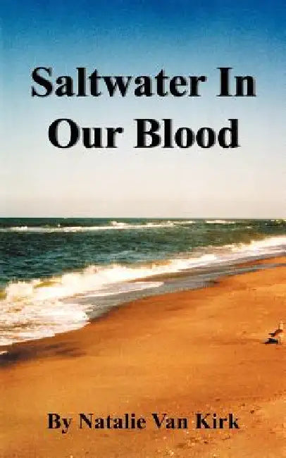 Saltwater In Our Blood by Natalie Van Kirk