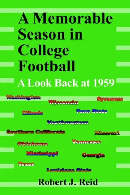 A Memorable Season in College Football by Robert J. Reid