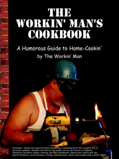 The Workin' Man's Cookbook by The Workin' Man