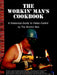 The Workin' Man's Cookbook by The Workin' Man