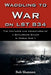 Waddling to War on Lst 834 by Bob Shannon
