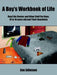 A Boy's Workbook of Life: Real Life Stories and Other Stuff For Boys, 10 to 16 years old and Their Guardians by Jon Johnson