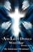 "And Light Dwells With Him" Daniel 2: 22 by Ramona Nieubuurt