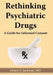 Rethinking Psychiatric Drugs: A Guide for Informed Consent by Grace E. Jackson