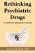 Rethinking Psychiatric Drugs: A Guide for Informed Consent by Grace E. Jackson