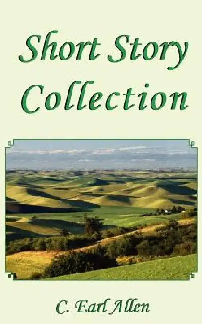 Short Story Collection by C. Earl Allen