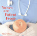 Nurses are Patient People by Eloise Schwarz