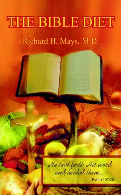 The Bible Diet by Richard H. Mays