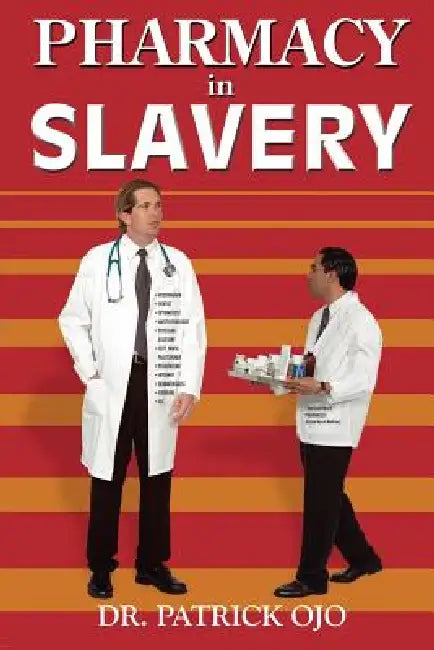 Pharmacy In Slavery by Patrick Ojo