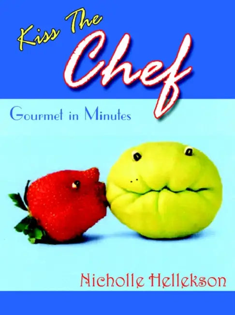 Kiss The Chef by Nicholle Hellekson