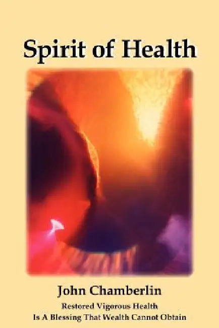 Spirit of Health by John Chamberlin
