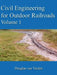 Civil Engineering for Outdoor Railroads Volume 1 by Douglas Van Veelen