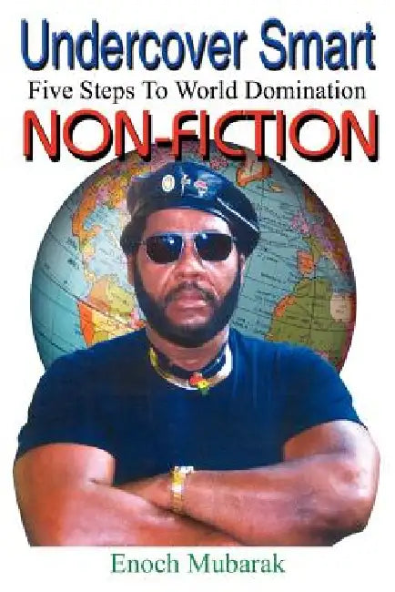Undercover Smart: 5 Steps to World Domination Non Fiction by Enoch Mubarak