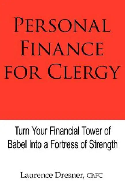 Personal Finance for Clergy by Laurence Dresner Chfc
