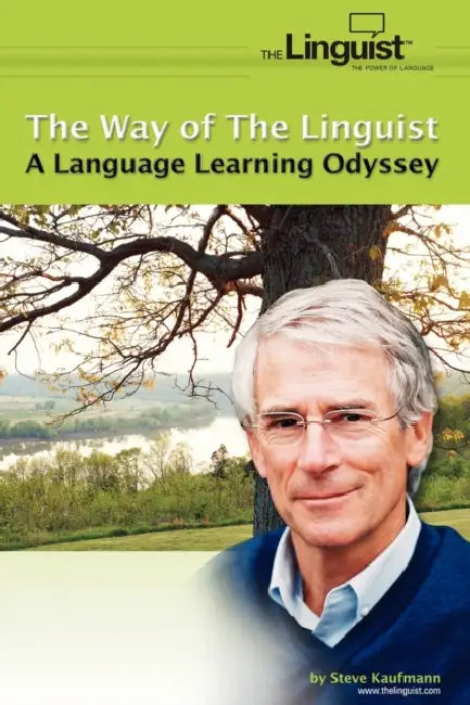 The Way of the Linguist: A Language Learning Odyssey by Steve Kaufmann