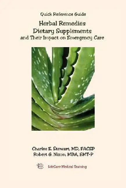 Herbal Remedies, Dietary Supplements, and Their Impact on Emergency Care by Charles E. Stewart, Robert G. Nixon
