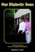 Our Diabetic Sons: Living And Surviving The Severe Complications Of Diabetes by Martha E. Tuck
