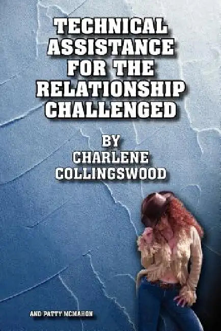 Technical Assistance For The Relationship Challenged by Charlene Collingswood, Patty Macmahon