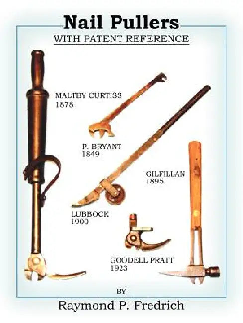 Nail Pullers by Raymond P. Fredrich