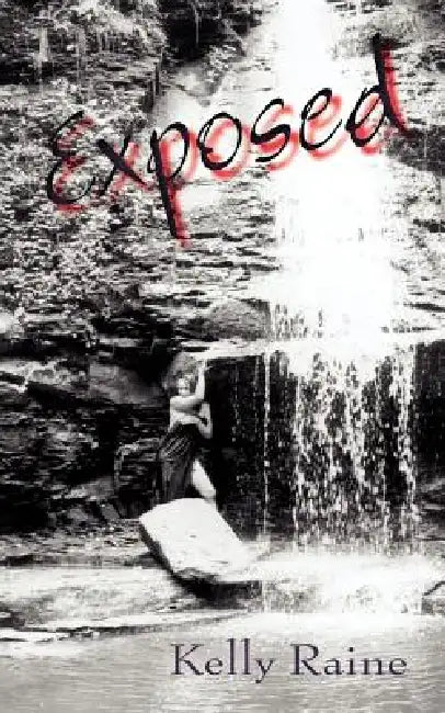Exposed by Kelly Raine