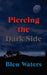 Piercing the Dark Side by Bleu Waters