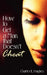 How to Get a Man that Doesn't Cheat by Charles E. Hughes