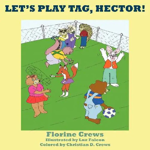 Let's Play Tag, Hector! by Florine Crews