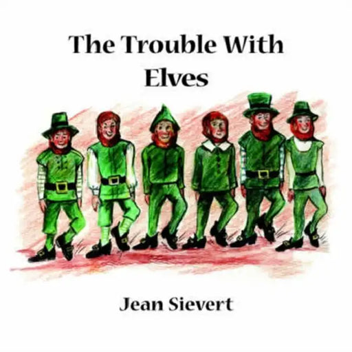 The Trouble with Elves by Jean Sievert