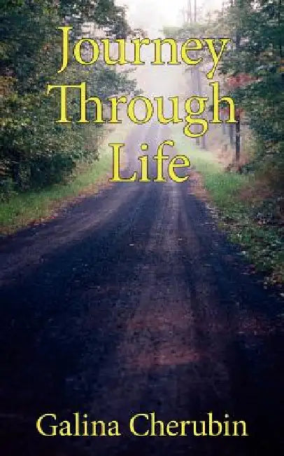 Journey Through Life by Galina Cherubin