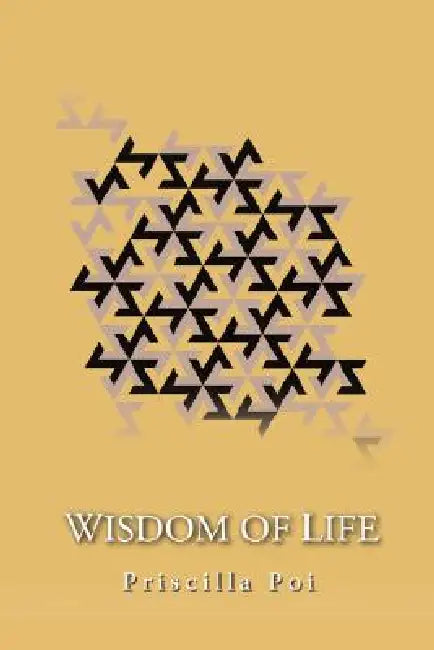 Wisdom of Life by Priscilla Poi